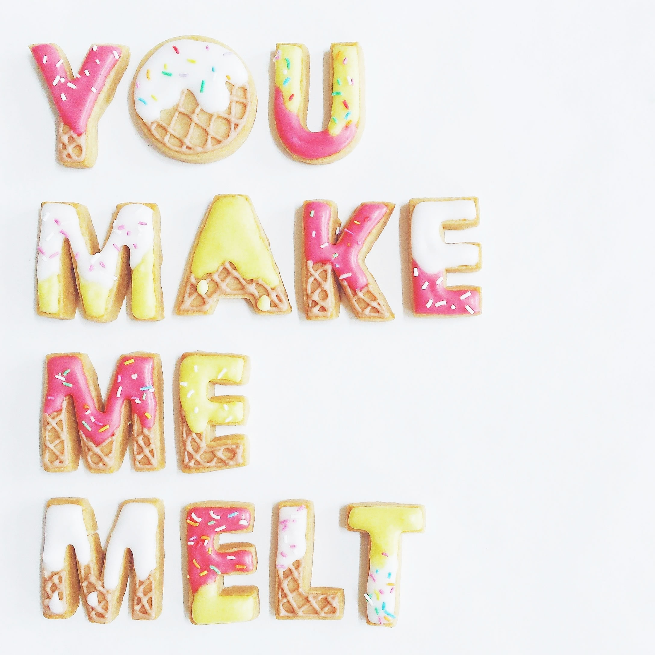 You make me melt